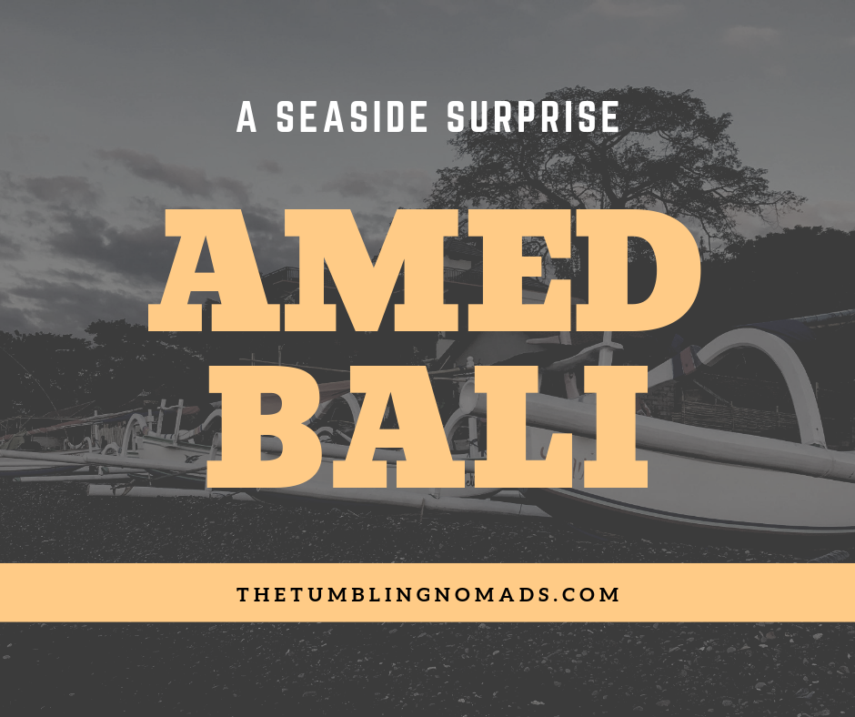 Amed, Bali: A Seaside Surprise