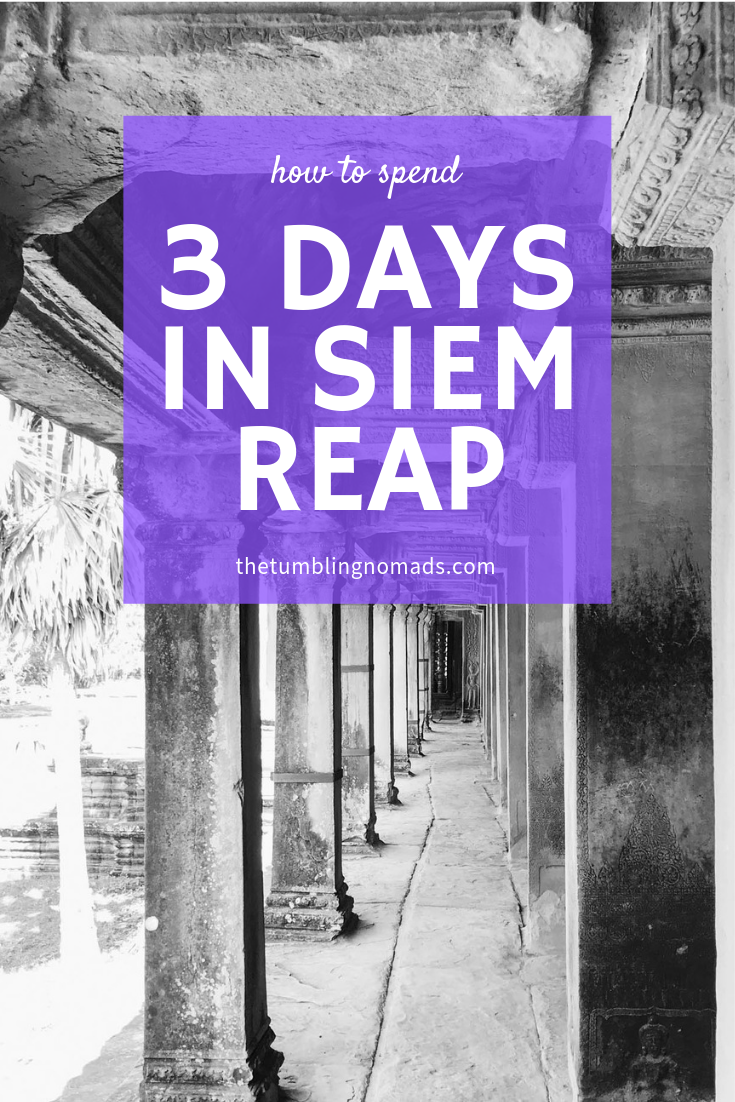 How To Spend 3 Days In Siem Reap - The Tumbling Nomads